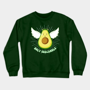 Cute Avocado Kawaii Holy Guacamole Crewneck Sweatshirt